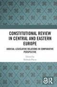 Constitutional Review in Central and Eastern Europe