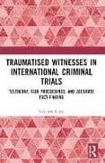 Traumatised Witnesses in International Criminal Trials