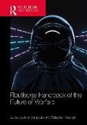 Routledge Handbook of the Future of Warfare