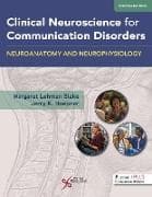 Clinical Neuroscience for Communication Disorders: Neuroanatomy and Neurophysiology