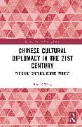 Chinese Cultural Diplomacy in the 21st Century