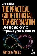 The Practical Guide to Digital Transformation