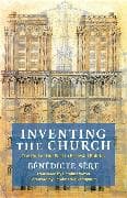 Inventing the Church
