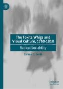 The Foxite Whigs and Visual Culture, 1780-1810
