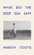 What Did the Deep Sea Say?