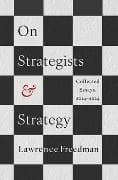 On Strategists and Strategy Collected Essays, 2014-2024