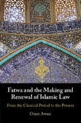Fatwa and the Making and Renewal of Islamic Law
