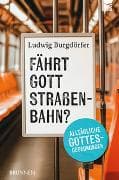 Fährt Gott Straßenbahn?