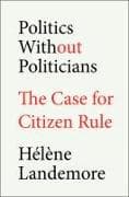 Politics Without Politicians