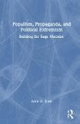 Populism, Propaganda, and Political Extremism