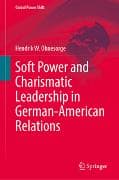 Soft Power and Charismatic Leadership in German-American Relations