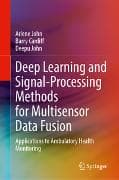Deep Learning and Signal-Processing Methods for Multisensor Data Fusion