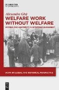 Welfare Work Without Welfare