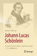 Johann Lucas Schönlein - Leibarzt, Hochschullehrer und Revolutionär im 19. Jahrhundert