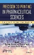 Precision 3D Printing in Pharmaceutical Sciences