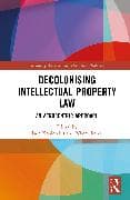 Decolonising Intellectual Property Law