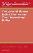 The Value of Human Rights Treaties and Their Supervisory Bodies