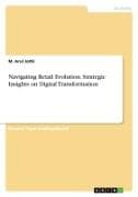 Navigating Retail Evolution. Strategic Insights on Digital Transformation