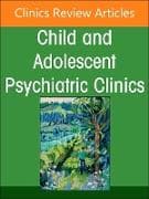 Complementary and Integrative Medicine Part II: Interventions, An Issue of Child and Adolescent Psychiatric Clinics of North America: Volume 35-1