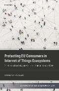 Protecting EU Consumers in Internet of Things Ecosystems