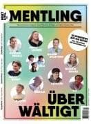 Mentling Ausgabe #6: Überwältigt