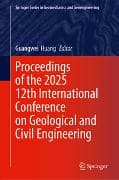 Proceedings of the 2025 12th International Conference on Geological and Civil Engineering