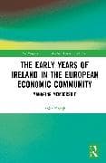 The Early Years of Ireland in the European Economic Community