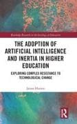 The Adoption of Artificial Intelligence and Inertia in Higher Education