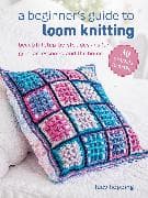 A Beginner's Guide to Loom Knitting