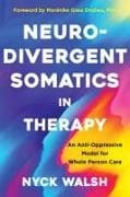 Neurodivergent Somatics in Therapy