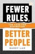 Fewer Rules, Better People
