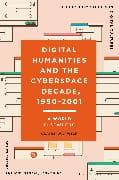 Digital Humanities and the Cyberspace Decade, 1990-2001