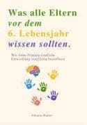 WAS ALLE ELTERN VOR DEM 6. LEBENSJAHR WISSEN SOLLTEN