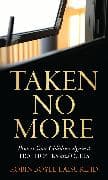 Taken No More