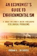 An Economist's Guide to Environmentalism