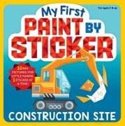 My First Paint by Sticker: Construction Site