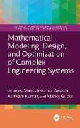 Mathematical Modeling, Design, and Optimization of Complex Engineering Systems