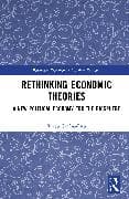 Rethinking Economic Theories