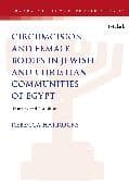 Male Circumcision and Female Bodies in Jewish and Christian Communities of Ancient Egypt