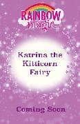 Rainbow Magic: Katrina the Kitticorn Fairy