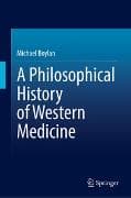 A Philosophical History of Western Medicine