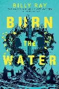 Burn the Water