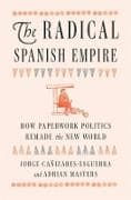 The Radical Spanish Empire