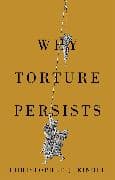 Why Torture Persists
