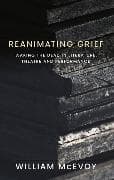 Reanimating Grief