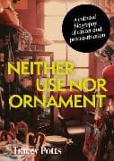 Neither Use nor Ornament