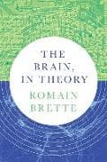 The Brain, In Theory