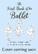 The First Book of the Ballet