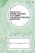 The Role of Nature Mysticism in Building Ecological Theology and Ethics