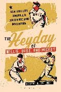 The Heyday of Willie, Duke, and Mickey